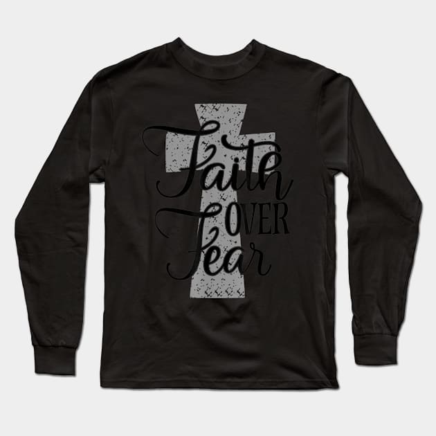 Faith Over Fear - Bible Jesus Christianity Gift Long Sleeve T-Shirt by designathome